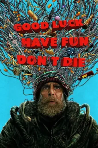 Se filmen Good Luck, Have Fun, Don't Die med NORD 8K