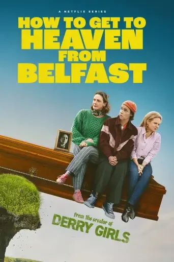How to Get to Heaven from Belfast – serie i NORD 8K